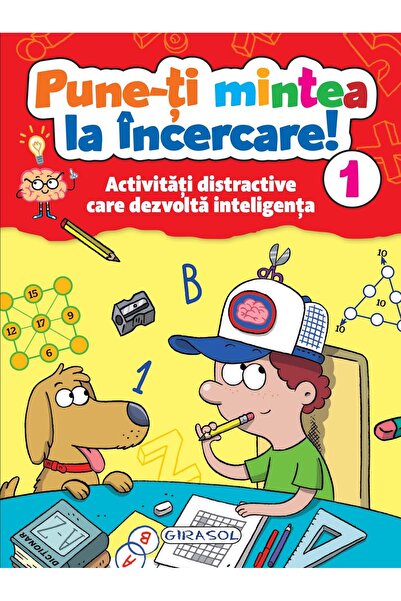Editura Girasol Pune-ti mintea la incercare! 1. Activitati distrac