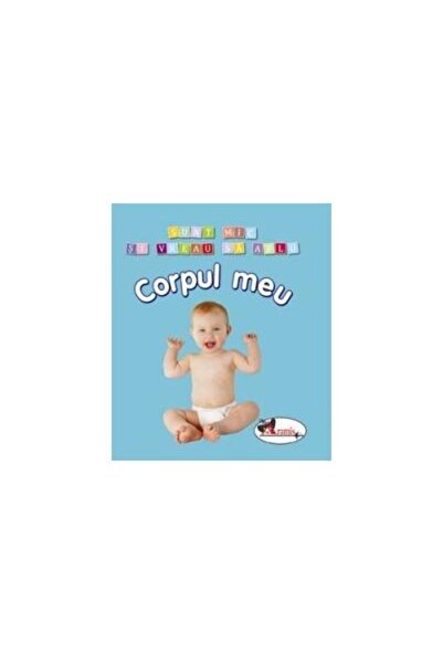 Editura Aramis Sunt mic si vreau sa aflu - Corpul meu