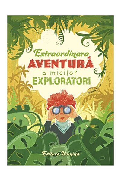 Editura Nomina Extraordinara aventura a micilor exploratori, Dora