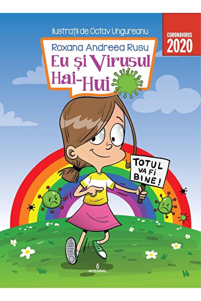 Editura Integral Eu si Virusul Hai-Hui, Andreea Roxana Rusu