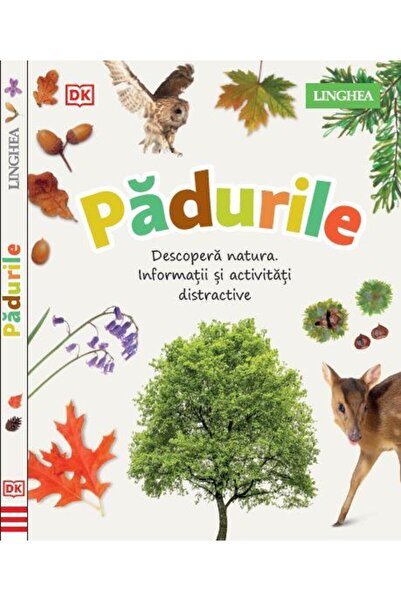 Editura Linghea Padurile. Descopera natura. Informatii si activita