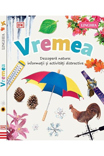 Editura Linghea Vremea. Descopera natura. Informatii si activitati