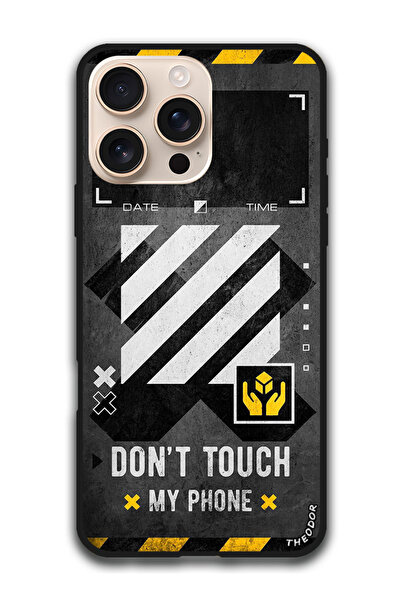 Theodor Protective Case For i16 Pro Max (6.9)-inch Dont Touch My 1