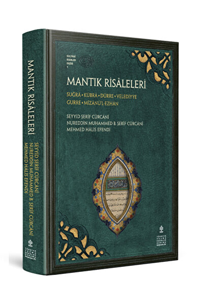 TÜRKİYE YAZMA ESERLER KURUMU BAŞKANLIĞI YAYINLARI MANTIK RİSÂLELERİ-Seyyid Şerîf Cürcânî