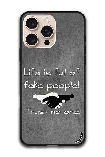Theodor Protective Case For i16 Pro (6.3)-inch Life is Full of Fake People