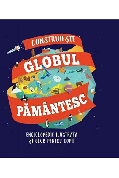 Editura Litera Construieste Globul pamantesc. Enciclopedie ilustr