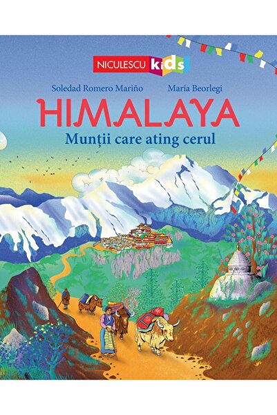 Editura Niculescu Himalaya. Muntii care ating cerul, Soledad Romero