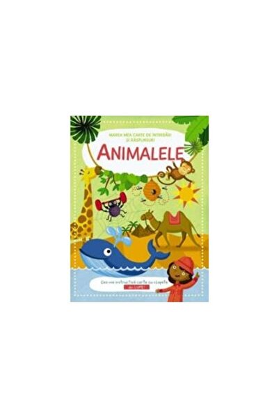 Editura Arc Animalele. Marea carte de intrebari si raspunsuri