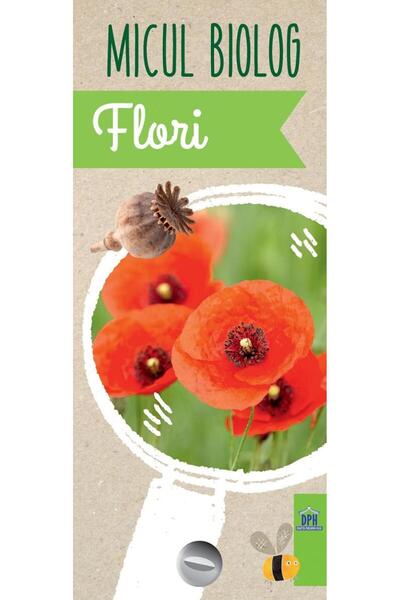 Editura Didactica Publishing House Micul Biolog - Flori, Anita van Saan