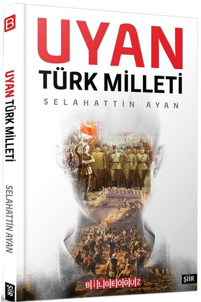 Bilgeoğuz Yayınları Uyan Türk Milleti - Selahattin Ayan 9786052019689