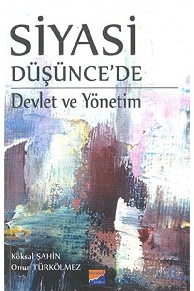 Siyasal Kitabevi Siyasi Düşünce'de Devlet Ve Yönetim Köksal Şahin, Onur Türkölmez