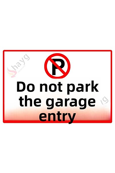 Hayg Equipment Garage Entrance Do Not Park Warning Sign, Uv Printed Metal Sig...