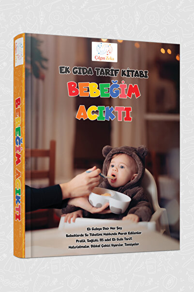 Çılgın Zeka Ek Gıda Tarif Kitabı Bebeğim Acıktı Bebek Yemek Kitabı Bebek Mama...