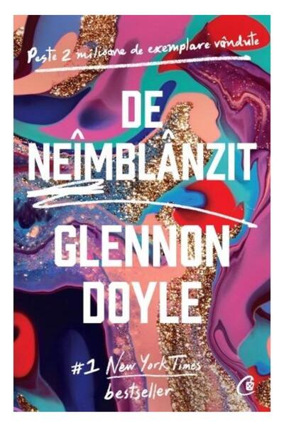 Editura Curtea Veche De neimblanzit, Glennon Doyle