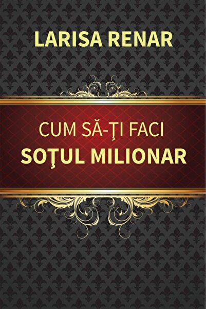 Editura Europress How to make your husband a millionaire, Larisa Renar