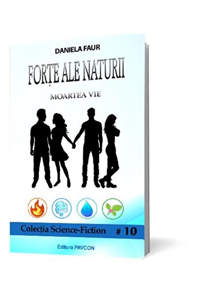 Editura Pavcon Forte ale Naturii. Moartea Vie, Daniela Faur