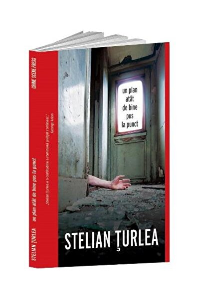 Editura Crime Scene Press Un plan atat de bine pus la punct, Stelian Turlea