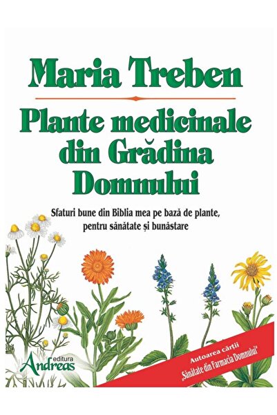 Editura Andreas Plante medicinale din Gradina Domnului. Sfaturi bu