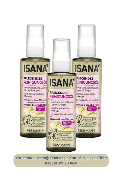 ISANA Yüz Temizleme Yağı Parfümsüz Kuru Ve Hassas Ciltler Için 100 ml X3 Adet