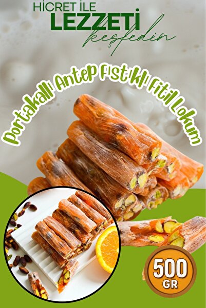 Hicret Kuruyemiş Portakallı Antep Fıstıklı Fitil Lokum 500 Gr