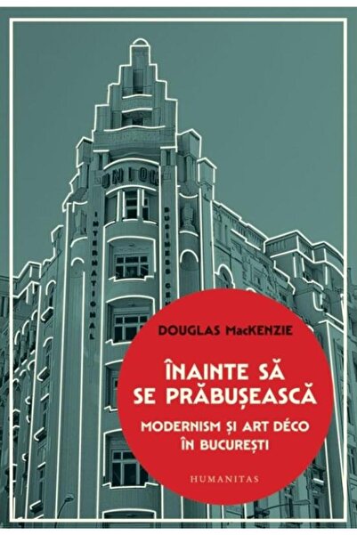 Editura Humanitas Inainte sa se prabuseasca. Modernism si Art Deco i