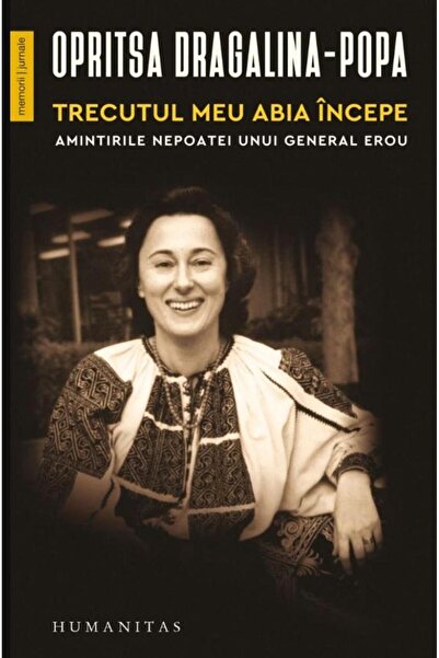 Editura Humanitas My past is just beginning. Memories of a granddaughter