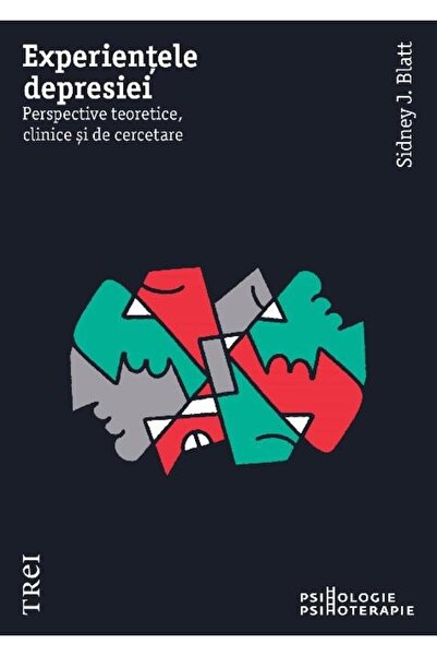 Editura Trei The experiences of depression. Theoretical perspectives, cli
