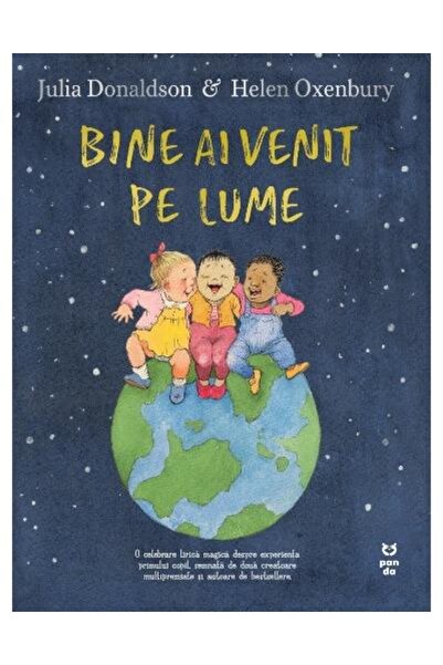 Editura Pandora M Bine ai venit pe lume, Julia Donaldson