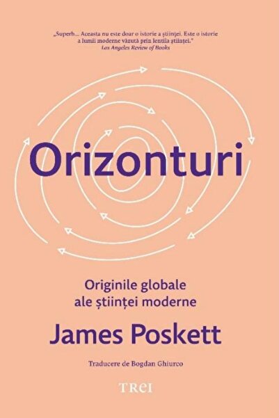 Editura Trei Horizons. The global origins of modern science