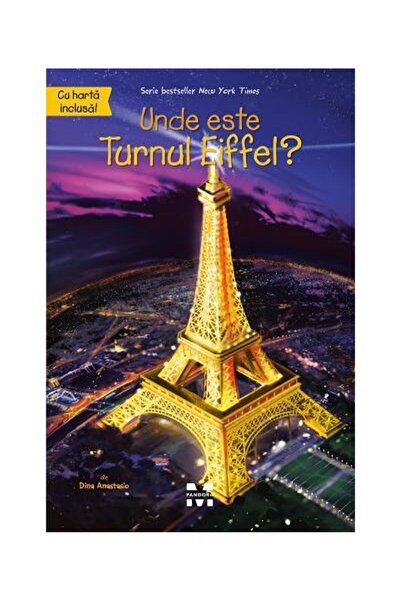 Editura Pandora M Unde este Turnul Eiffel?, Dina Anastasio