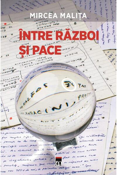 Editura Rao Books Intre razboi si pace, Mircea Malita