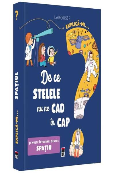 Editura Rao Books Explica-mi de ce stelele nu ne cad in cap si multe