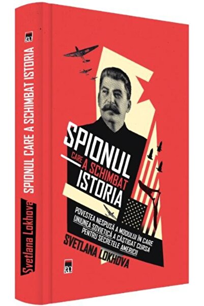 Editura Rao Books The Spy Who Changed History. The Untold Story