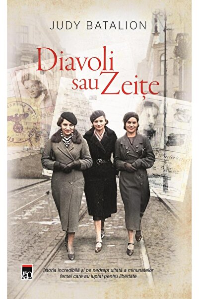 Editura Rao Books Diavoli sau zeite. Povestea nespusa a femeilor din