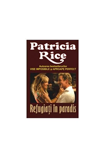 Editura Orizonturi Refugiati in paradis, Patricia Rice