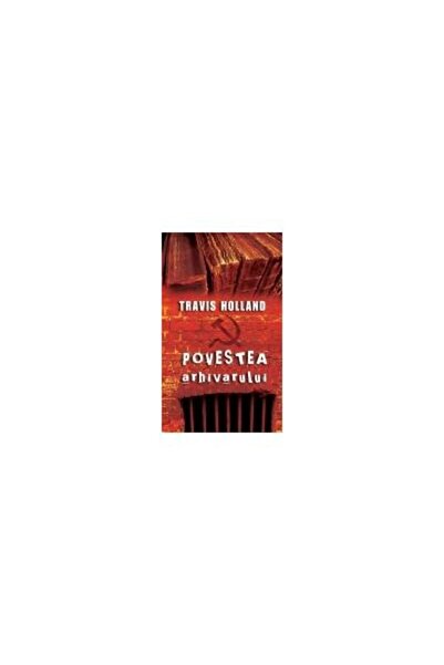 Editura Rao Books Povestea arhivarului, Travis Holland
