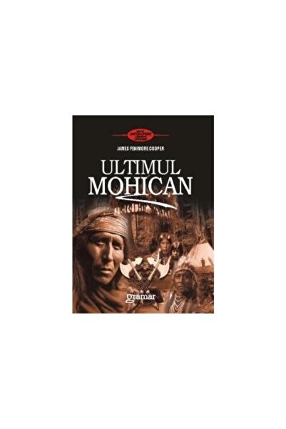 Editura Gramar Ultimul mohican, James Fenimore Cooper