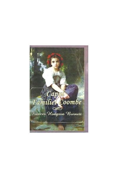 Editura Aldo Press Capul Familiei Coombe, Frances Hodgson Burnett
