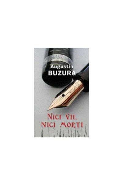 Editura Rao Books Nici vii, nici morti, Augustin Buzura