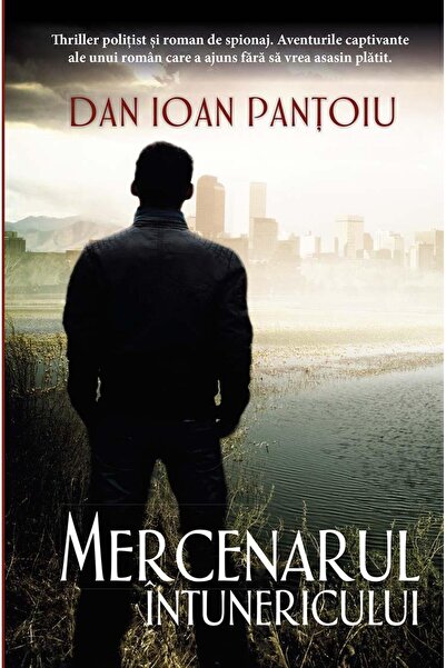 Editura Rao Books Mercenarul intunericului, Dan Ioan Pantoiu