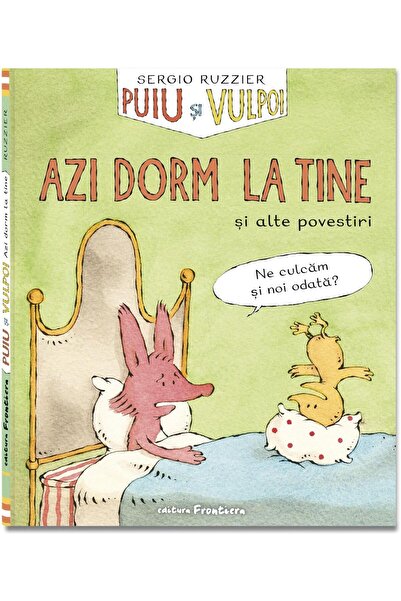 Editura Frontiera Puiu si Vulpoi. Azi dorm la tine (Al treilea volum