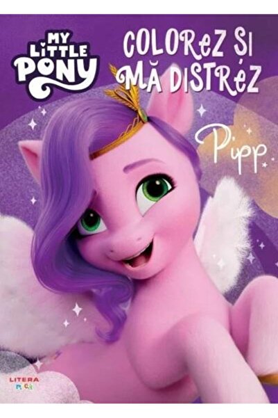 Editura Litera My Little Pony. Colorez si ma distrez. Pipp