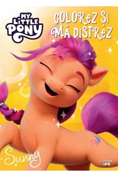 Editura Litera My Little Pony. Colorez si ma distrez. Sunny