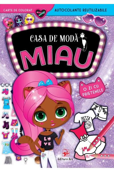 Editura Arc Casa de moda MIAU. O zi cu prietenele. Carte de co