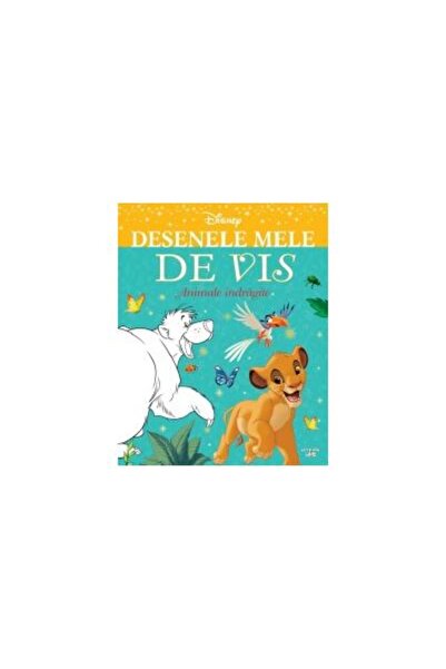 Editura Litera Disney. Desenele mele de vis. Animale indragite