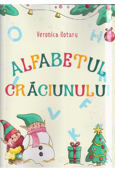 Editura Revistei Timpul Alfabetul craciunului, Veronica Rotaru