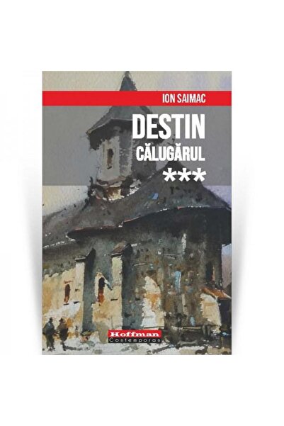 Editura Hoffman Destin, Volumul 3: Calugarul, Ion Saimac