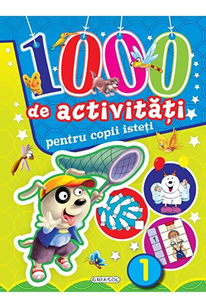 Editura Girasol 1000 de activitati pentru copii isteti - Vol. 1