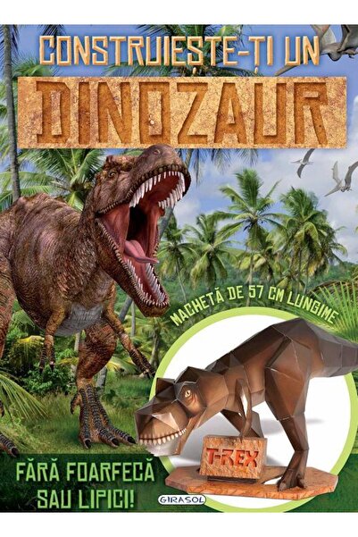 Editura Girasol Construieste-ti un dinozaur