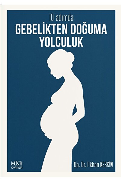 MKB HALK KÜTÜPHANESİ YAYINEVİ 10 Adımda Gebelikten Doğuma Yolculuk